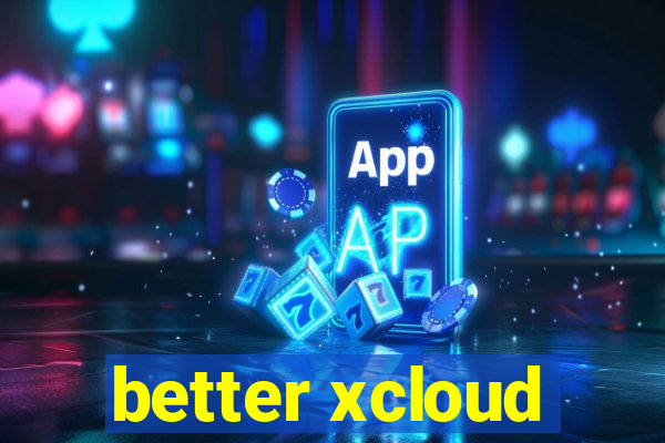 better xcloud